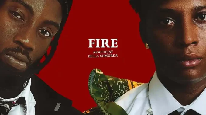 AratheJay – Fire ft. Bella Shmurda AratheJay – Fire ft. Bella Shmurda