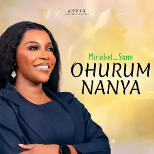 Mirabel Somi – Ohurumnanya Mirabel Somi – Ohurumnanya