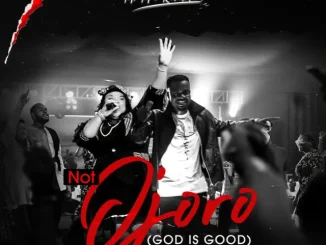 Mr M & Revelation – Not Ojoro (God Is Good)