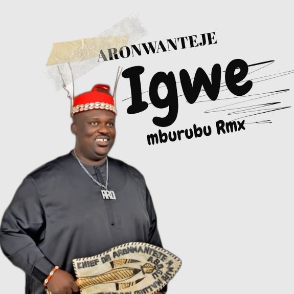 Aronwanteje - Igwe Mburubu (Remix)