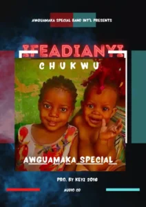 Awguamaka Special - Ifeadianyi Chi