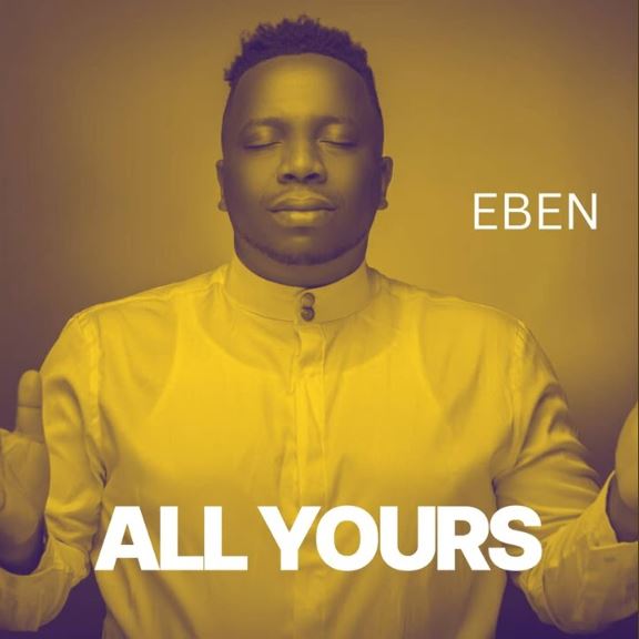Eben - All Yours