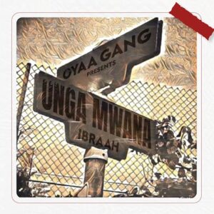 Ibraah – Unga Mwana