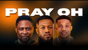 Endy Musik - Pray Oh Ft. Femi Lazarus & Jerry Eze