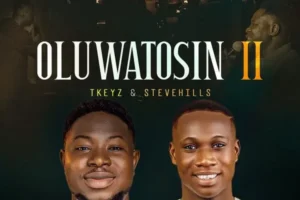 Tkeyz – Oluwatosin II ft. SteveHills